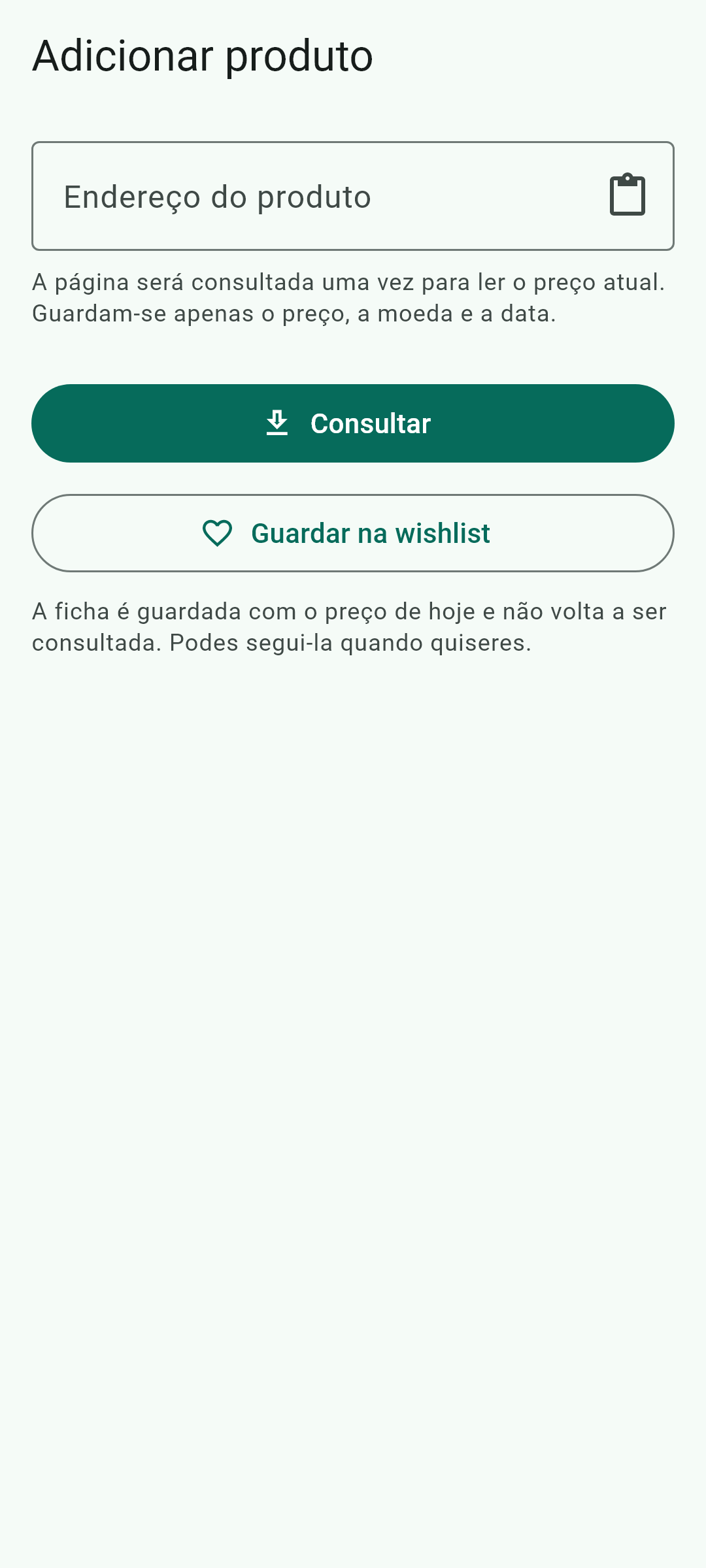 Cola-se o endereço e decide-se: seguir o preço ou guardá-la.